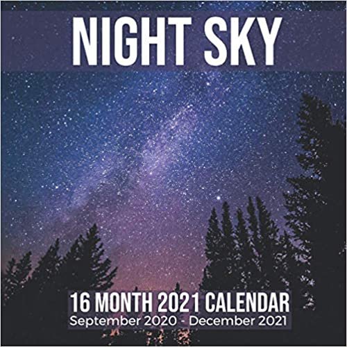 okumak Night Sky 16 Month 2021 Calendar September 2020-December 2021: Stars Planets Square Photo Book Monthly Pages 8.5 x 8.5 Inch