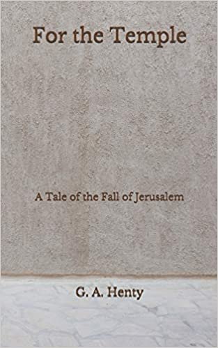 okumak For the Temple: A Tale of the Fall of Jerusalem (Aberdeen Classics Collection)