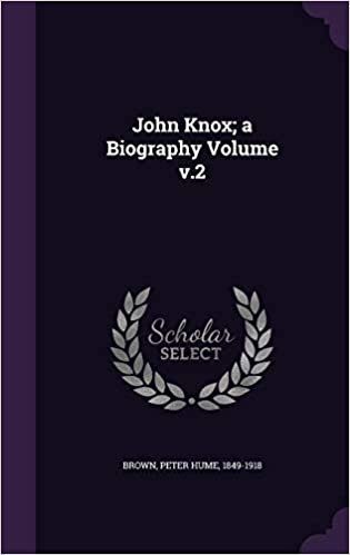 okumak John Knox; A Biography Volume V.2