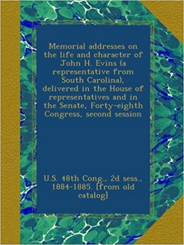 okumak Memorial addresses on the life and character of John H. Evins (a representative from South Carolina), delivered in the House of representatives and in the Senate, Forty-eighth Congress, second session
