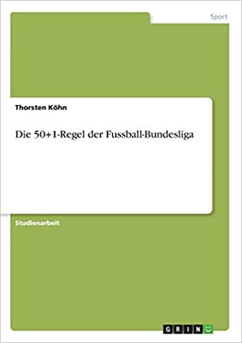 okumak Die 50+1-Regel der Fussball-Bundesliga
