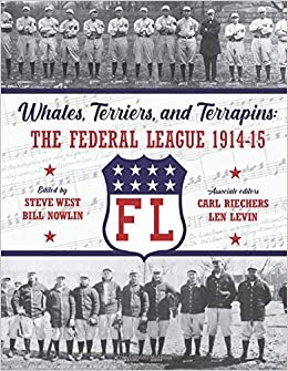 okumak Whales, Terriers, and Terrapins: The Federal League 1914-15 (The SABR Digital Library, Band 74)