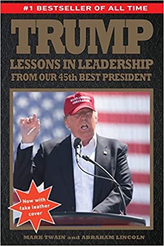 okumak Trump: Lessons in Leadership from our 45th Best President