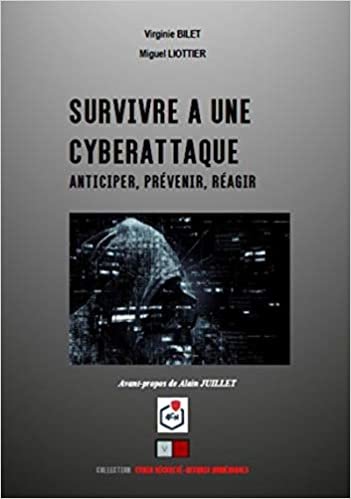 okumak Survivre à une cyberattaque: Anticiper, prévenir, réagir (Cybersécurité)