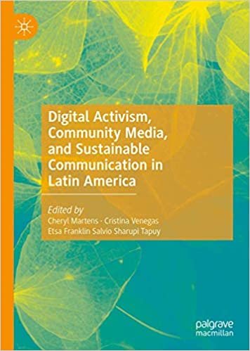 okumak Digital Activism, Community Media, and Sustainable Communication in Latin America