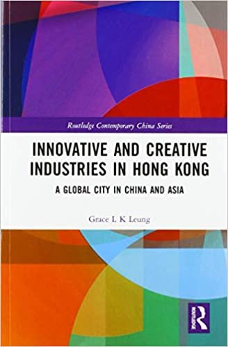 okumak Innovative and Creative Industries in Hong Kong: A Global City in China and Asia