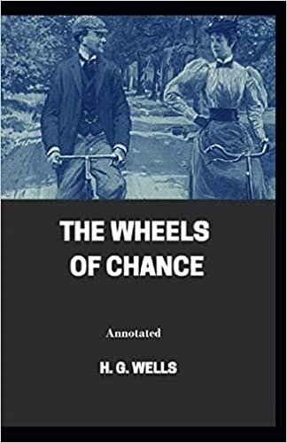 okumak The Wheels of Chance Annotated