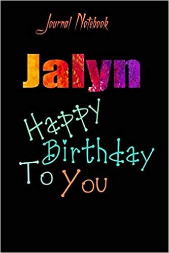 Jalyn: Happy Birthday To you Sheet 9x6 Inches 120 Pages with bleed - A Great Happybirthday Gift