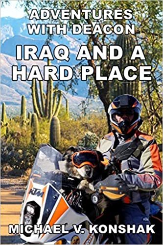 okumak Iraq and a Hard Place: Adventures With Deacon