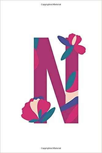 okumak Monogram Letter - N - Floral Patterned Letters Initial Monogram Letter, College Ruled Notebook: Lined Notebook / Journal Gift, 120 Pages, 6x9, Soft Cover, Matte Finish