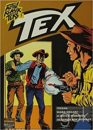 okumak Altın Klasik Tex Sayı: 7 Tuzak /Kara Okları / 6 No’lu Karakol / Alçakça Bir Suikast