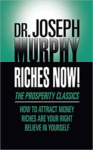 okumak Riches Now!: The Prosperity Classics: How to Attract Money; Riches Are Your Right; Believe in Yourself