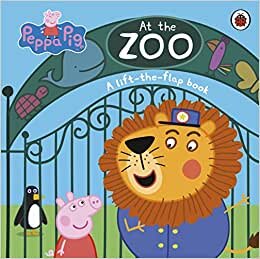 okumak Peppa Pig: At the Zoo: A Lift-the-Flap Book