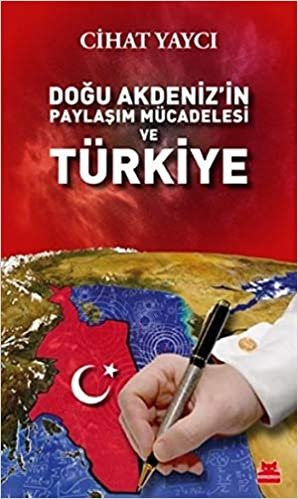 okumak Doğu Akdeniz’in Paylaşım Mücadelesi ve Türkiye