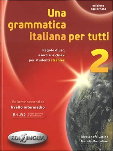 okumak Una Grammatica İtaliana Per Tutti 2: (Edizione Aggiornata) B1-B2