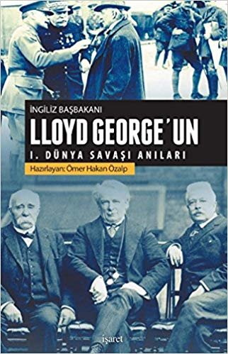 okumak Lloyd George’un I. Dünya Savaşı Anıları