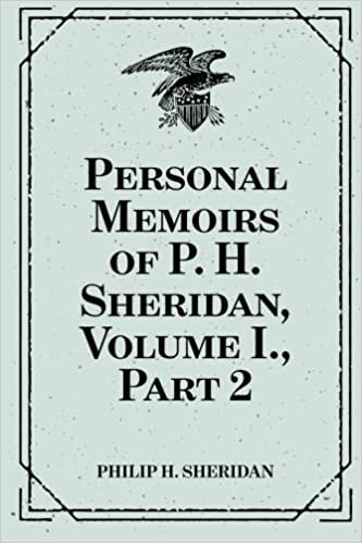 okumak Personal Memoirs of P. H. Sheridan, Volume I., Part 2: 1