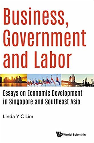 okumak Business, Government And Labor: Essays On Economic Development In Singapore And Southeast Asia