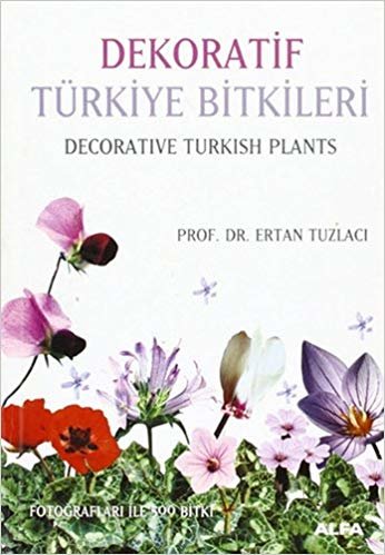 okumak Dekoratif Türkiye Bitkileri (Ciltli): Fotoğrafları ile 500 bitki