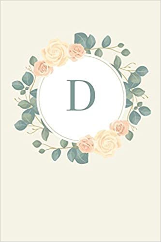 okumak D: 110 Sketchbook Pages (6 x 9) | Pretty Monogram Sketch Notebook with a Simple Vintage Floral Roses and Peonies Design with a Personalized Initial Letter | Monogramed Sketchbook