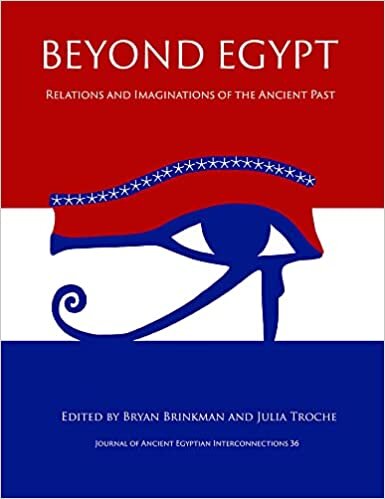 Beyond Egypt: Relations and Imaginations of the Ancient Past