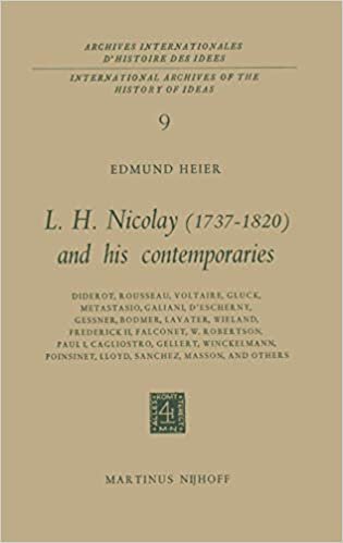 okumak L.H. Nicolay (1737-1820) and his Contemporaries: Diderot, Rousseau, Voltaire, Gluck, Metastasio, Galiani, D&#39;Escherny, Gessner, Bodmer, Lavater, ... internationales d&#39;histoire des idées)