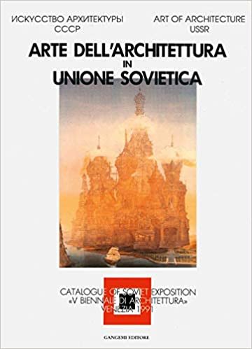 okumak Arte Dell&#39;architettura in Unione Sovietica: Catalogo del Padiglione Sovietico,V Biennale D&#39;Architettura, Venezia 1991 = Iskusstvo Arkhitektury Sssr = Art of Architecture USSR