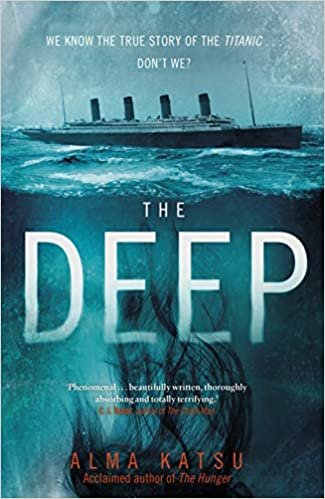 okumak The Deep: We all know the story of the Titanic . . . don&#39;t we?