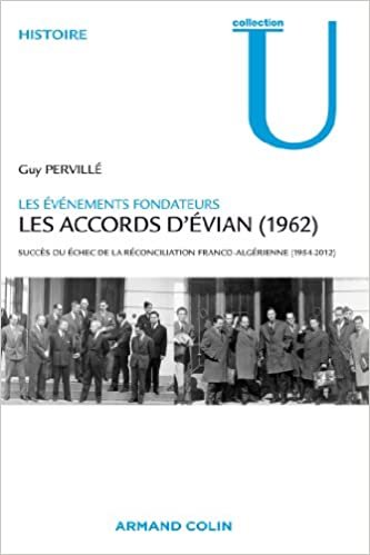 okumak Les accords d&#39;Evian (1962): Succès ou échec de la réconciliation franco-algérienne (1954-2012) (Collection U)