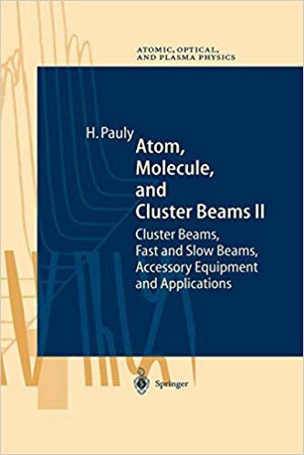 okumak Atom, Molecule, and Cluster Beams Ii: &quot;Cluster Beams, Fast And Slow Beams, Accessory Equipment And Applications&quot; (Springer Series on Atomic, Optical, and Plasma Physics)