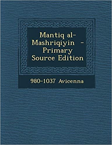 Mantiq Al-Mashriqiyin - Primary Source Edition