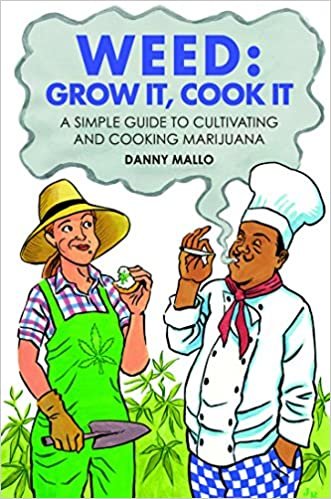 okumak Weed: Grow It, Cook It: A simple guide to cultivating and cooking cannabis