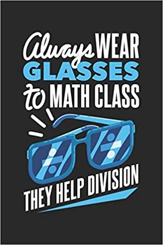 okumak Always Wear Eyeglasses To Math Class They Help Division: 120 Pages I 6x9 I Wide Ruled / Legal Ruled Line Paper