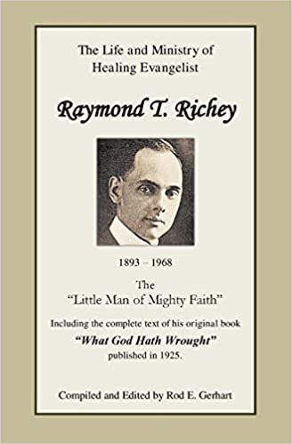 okumak Raymond T. Richey: &quot;Little Man of Mighty Faith&quot;