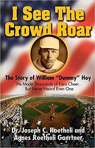 okumak I See the Crowd Roar: The Inspiring Story of William Dummy Hoy