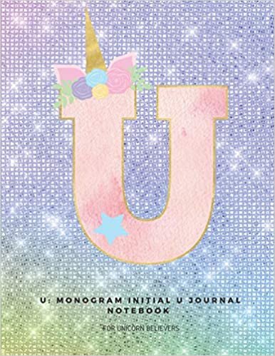 okumak U: Monogram Initial U Journal Notebook for Unicorn Believers