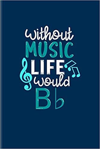 okumak Without Music Life Would B b: Guitar Tabs Workbook For Live Concert, Musicians, Singer &amp; Musical Instrument Player | 6x9 | 100 pages
