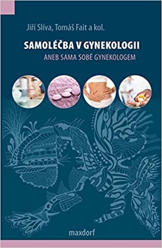 okumak Samoléčba v gynekologii: aneb sama sobě gynekologem (2012)