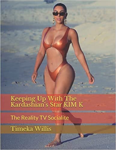 okumak Keeping Up With The Kardashian&#39;s Star KIM K: The Reality TV Socialite