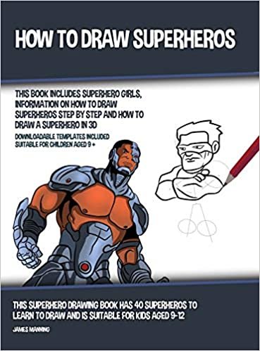 okumak How to Draw Superheros (This Book Includes Superhero Girls, Information on How to Draw Superheros Step by Step and How to Draw a Superhero in 3D): ... to Draw and is Suitable for Kids Aged 9-12