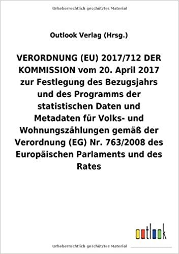 okumak VERORDNUNG (EU) 2017/712 DER KOMMISSION vom 20. April 2017 zur Festlegung des Bezugsjahrs und des Programms der statistischen Daten und Metadaten für ... des Europäischen Parlaments und des R