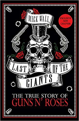 okumak Last of the Giants : The True Story of Guns N&#39; Roses