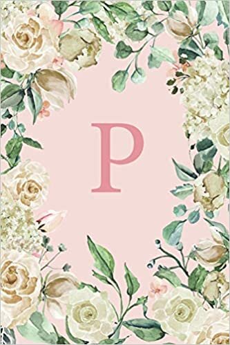 okumak P: Pretty White Roses and Peonies Monogram Sketchbook | 110 Sketchbook Pages (6 x 9) | Floral Watercolor Monogram Sketch Notebook | Personalized Initial Letter Journal | Monogramed Sketchbook