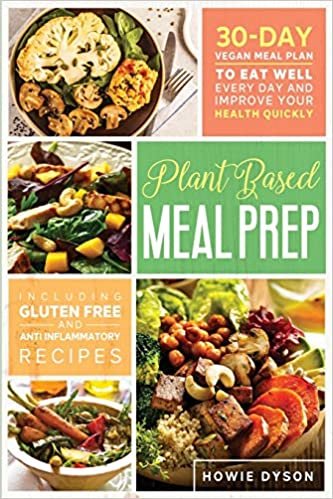okumak Plant Based Meal Prep: 30-Day Vegan Meal Plan to Eat Well Every Day and Improve Your Health Quickly (Including Gluten Free and Anti Inflammatory Recipes)