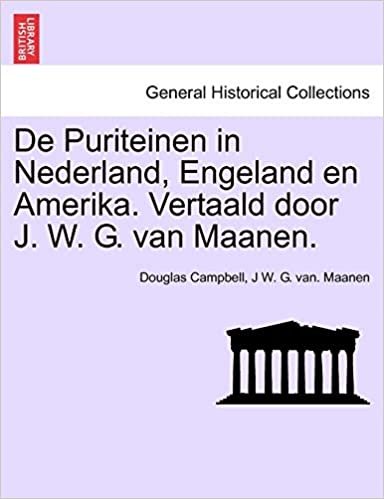 okumak De Puriteinen in Nederland, Engeland en Amerika. Vertaald door J. W. G. van Maanen. EERSTE DEEL