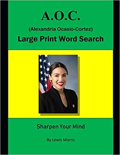 okumak A.O.C. (Alexandria Ocasio-Cortez) Large Print Word Search: Sharpen Your Mind
