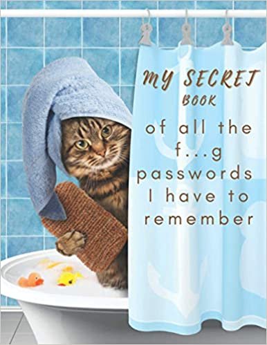 okumak My Secret Book: Of all the f...g passwords I have to remember