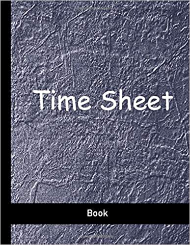 okumak Time Sheet Book: Large Simple Employee Time Log - 120 Timesheet Pages - Work Time Record Notebook to Record and Monitor Work Hours Paperback.