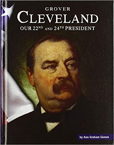 okumak Grover Cleveland: Our 22nd and 24th President (United States Presidents)