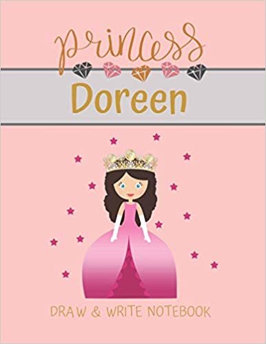 okumak Princess Doreen Draw &amp; Write Notebook: With Picture Space and Dashed Mid-line for Small Girls Personalized with their Name (Lovely Princess)